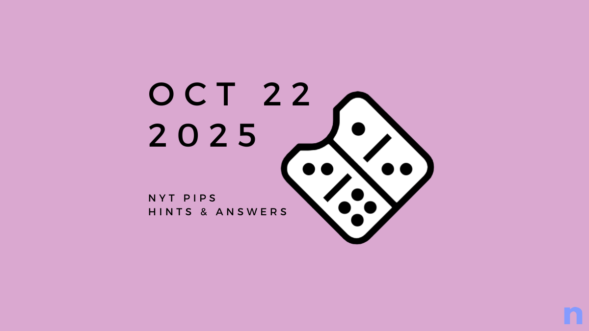 NYT Pips Hard Hints and Solution - October 22 (Step-by-step Guide)
