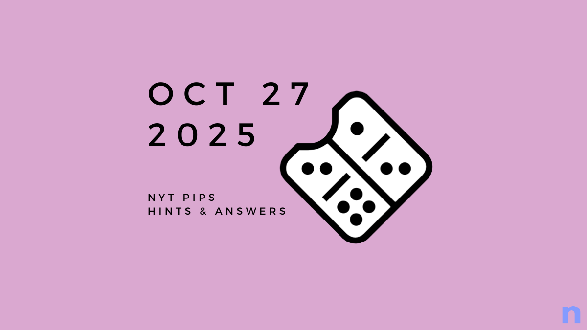 NYT Pips Hard Hints and Solution - October 27 (Step-by-step Guide)