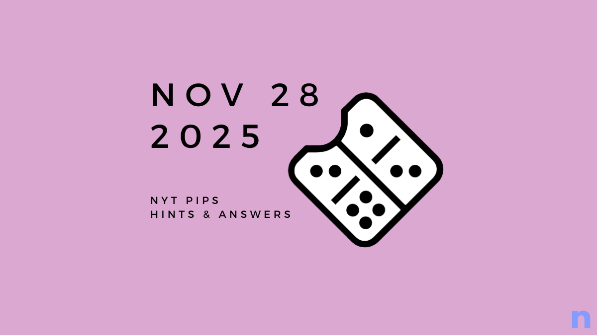 NYT Pips Hard Hints and Solution - November 28 (Step-by-step Guide)