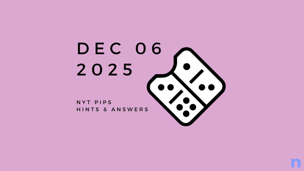 NYT Pips Hard Hints & Solution – December 06 (Step-by-step Guide)