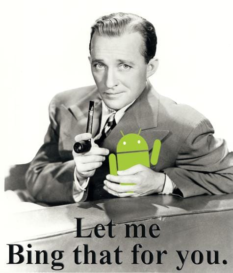 Bing App for Android, Coming Soon. Who wants it?