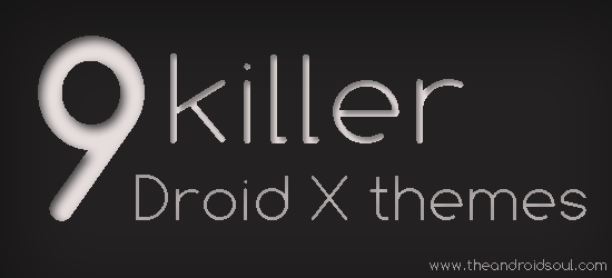 9 Killer Themes for Droid X