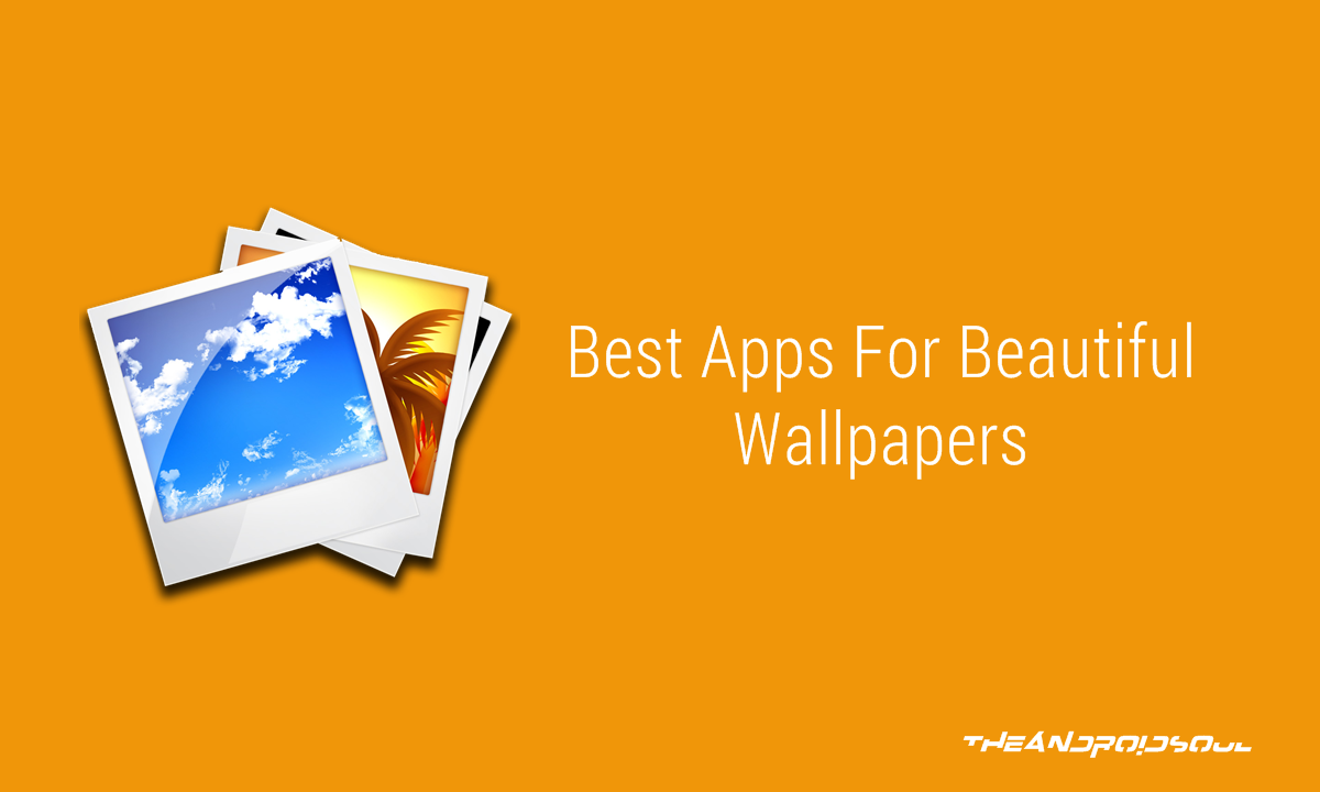 Best Apps to get Beautiful Wallpapers for your Android Device