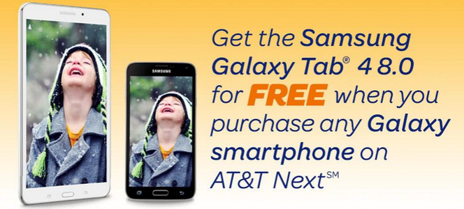 AT&T is giving away a Galaxy Tab 4 8.0 for free for any Galaxy phone you buy from AT&T Next