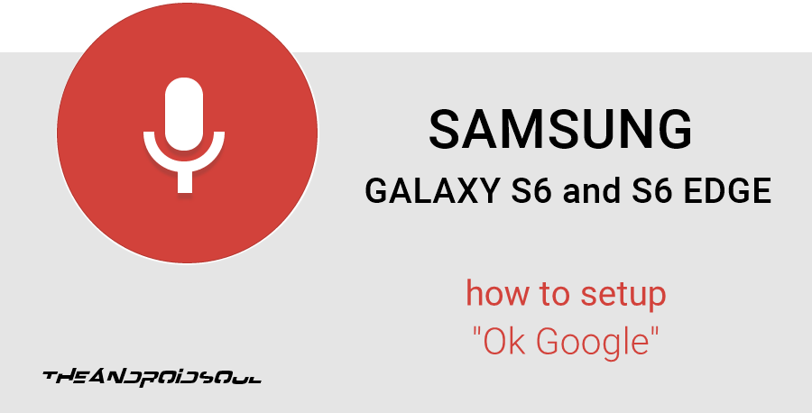 Galaxy S6 tip: Enable always listening “Ok Google”, works even when screen is off