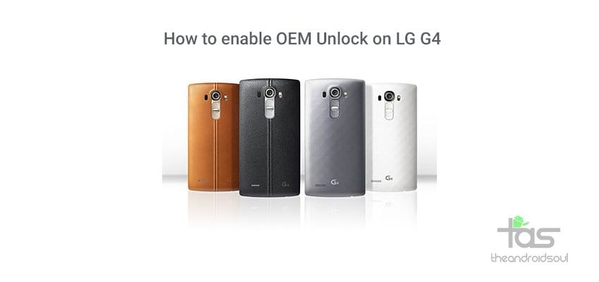 How to enable OEM unlock on LG G4 and enable USB Debugging