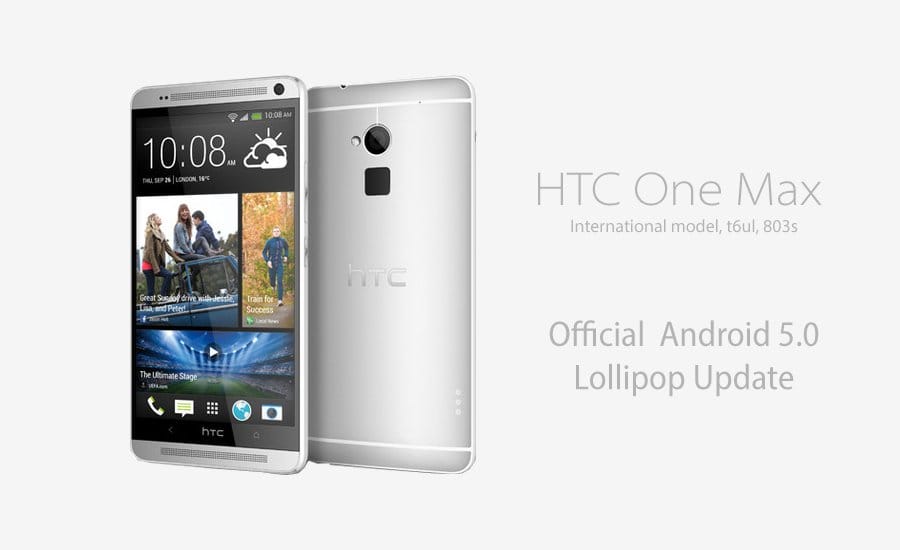 How to Install Android 5.0 Lollipop update on HTC One Max LTE 803s (4.12.709.2)