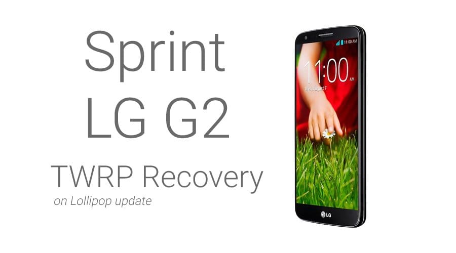 How to Install TWRP Recovery on Sprint G2 on Lollipop Update