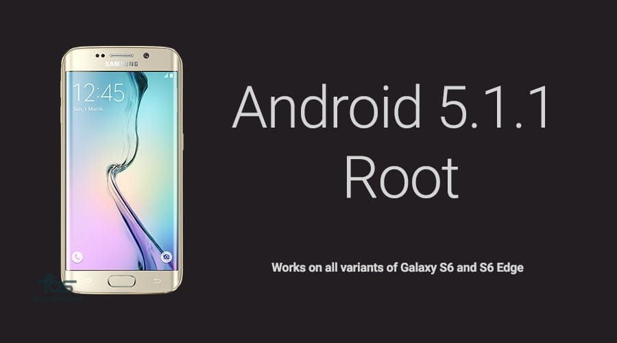 Galaxy S6 and S6 Edge Android 5.1 Root [All variants]