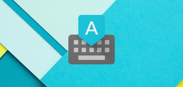 Google Keyboard v4.1 Lets You Sync Your Dictionary Across Devices, Removes Some Features