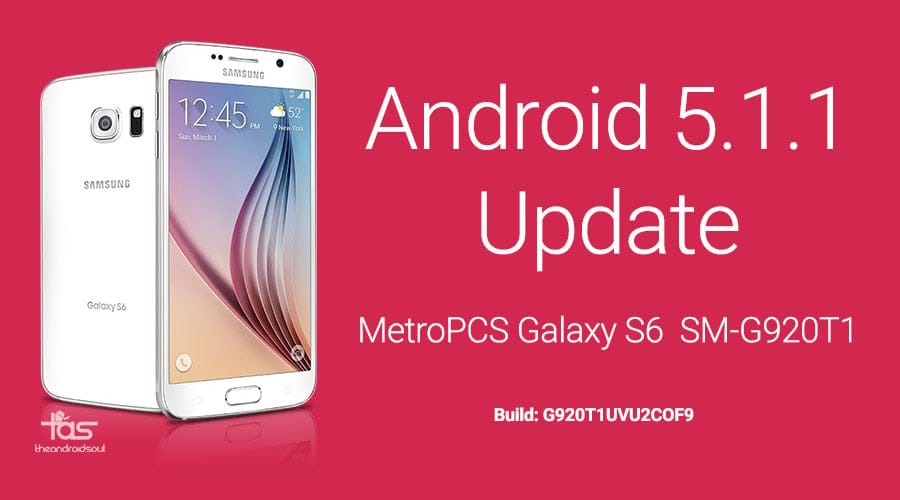 MetroPCS Galaxy S6 Android 5.1.1 update is live, build G920T1UVU2COF9