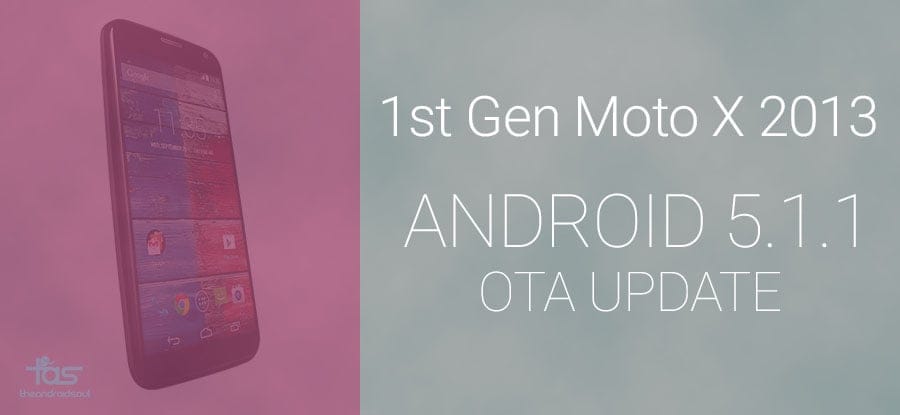 Download Moto X 2013 Android 5.1 update OTA