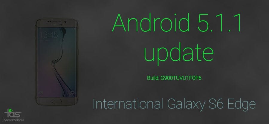 International Samsung Galaxy S6 Edge SM-G925F gets Android 5.1.1 update too!