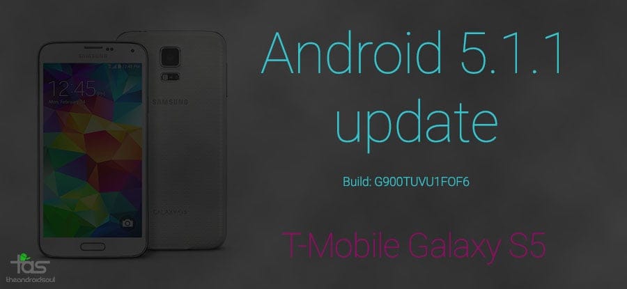 Download T-Mobile Galaxy S5 Android 5.1.1 Update G900TUVU1FOF6