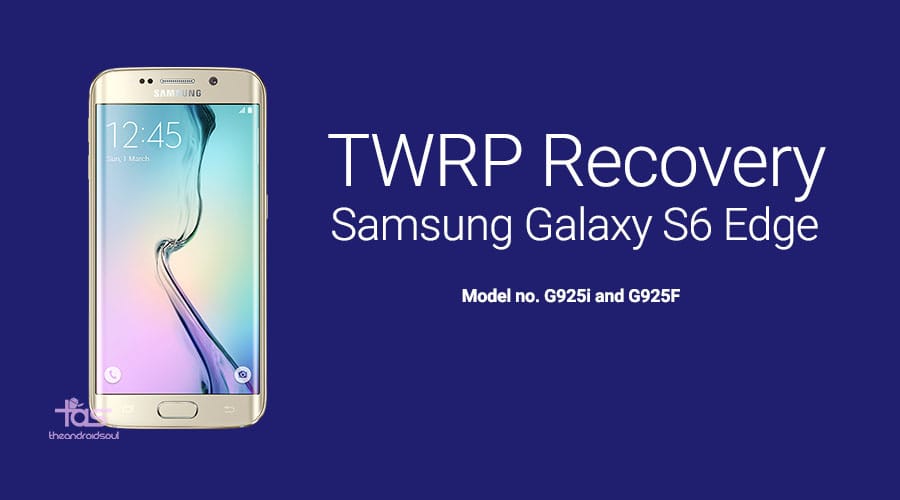 Galaxy S6 Edge TWRP Recovery v3.0