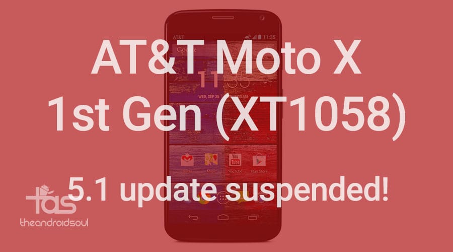 AT&T suspends Moto X 1st Gen Android 5.1 update (XT1058)