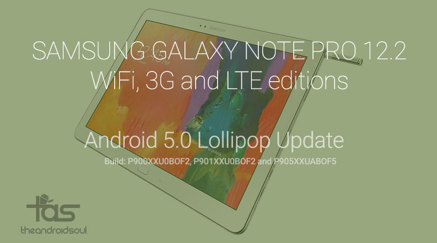 Samsung Galaxy Note PRO 12.2 Android 5.0 Lollipop update for WiFi, 3G and LTE variants (SM-P900/901/905)