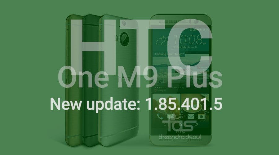 HTC One M9+ is in for new OTA update, version 1.85.401.5