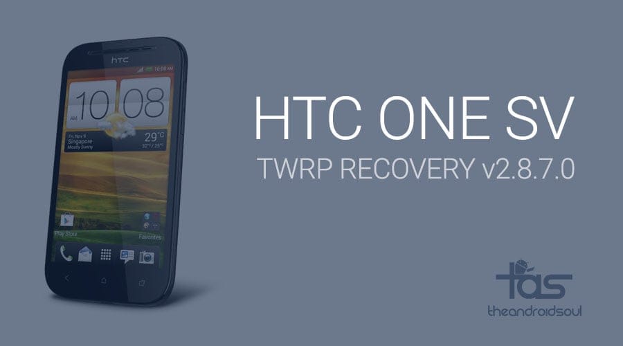 HTC One SV TWRP Recovery: downloads and installation guide