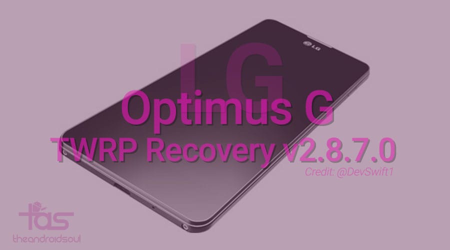 Here is latest LG Optimus G TWRP recovery v2.8.7.0 [Download]