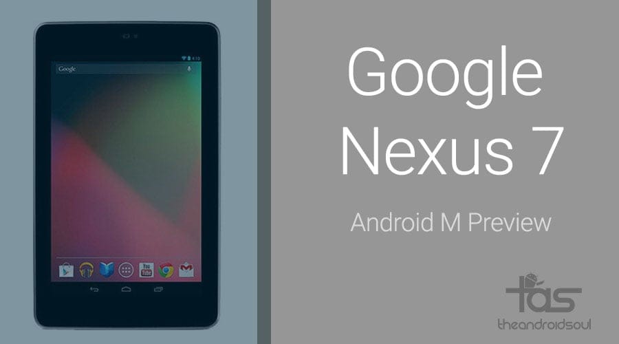 Nexus 7 2012 now rocks Android M Preview build, howsoever unstable it is!