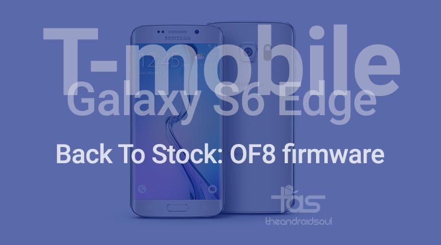 Restore T-Mobile Galaxy S6 Edge Back To Stock with G925TUVU2COF8 firmware and recovery