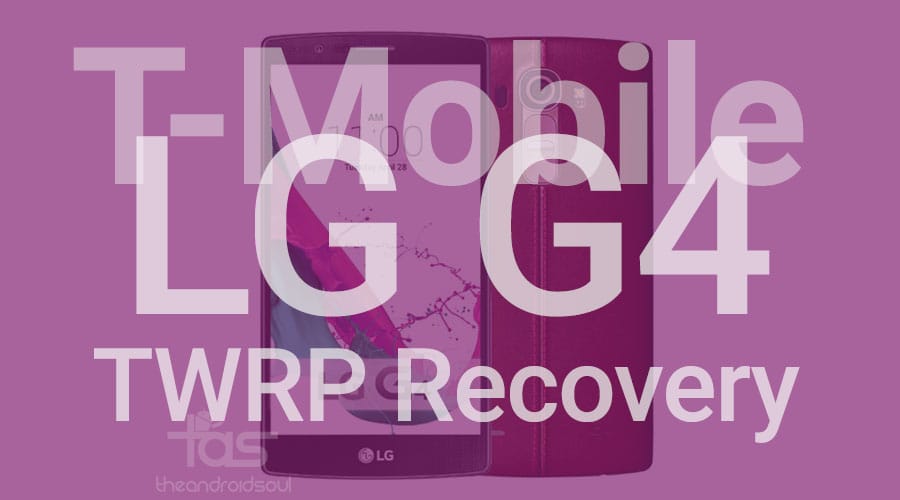 T-Mobile LG G4 TWRP Recoveryv2.8.7.0: Downloads and installation guide