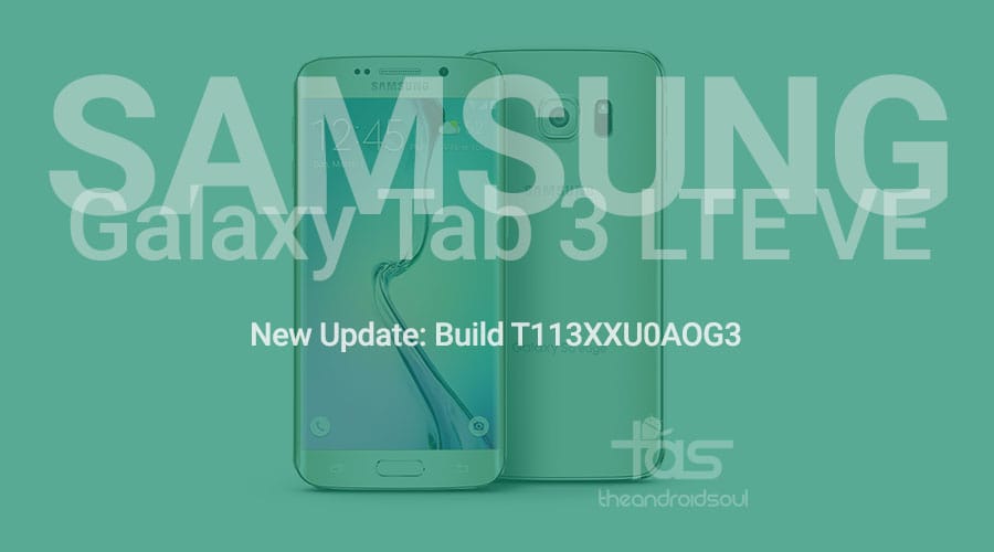Samsung Galaxy Tab 3 LTE Value Edition Update T113XXU0AOG3: Download links and installation guide