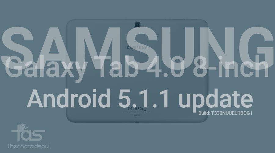 T330NUUEU1BOG1 Android 5.1.1 update for Galaxy Tab 4 8-inch USA [Download]