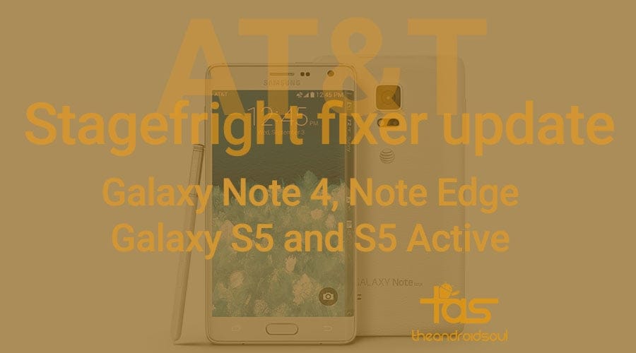 AT&T updates Note 4, Note Edge S5 and S5 Active with security enhancement updates, should fix Stagefright!