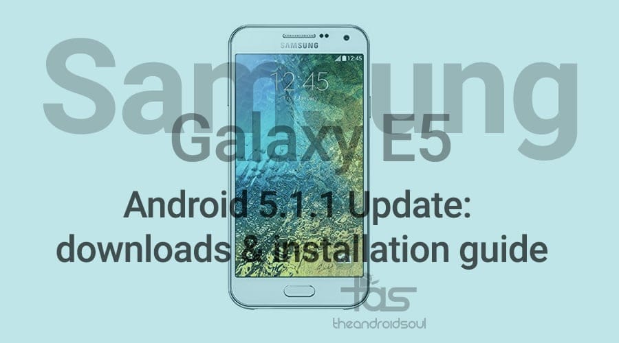 Update Samsung Galaxy E5 to Android 5.1.1 using E500HXXU1BOG6 stock firmware