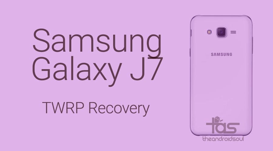 Samsung Galaxy J7 TWRP Recovery: Downloads and installation instructions