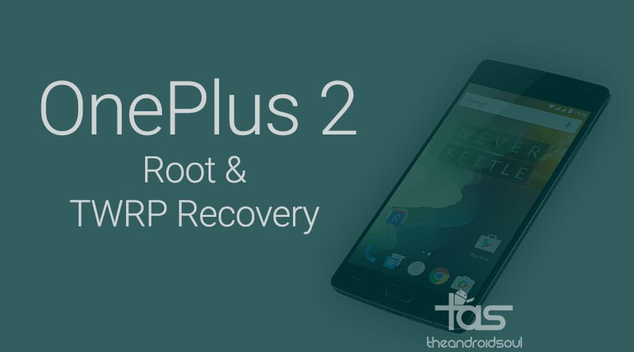 How to Root OnePlus 2 and install TWRP Recovery