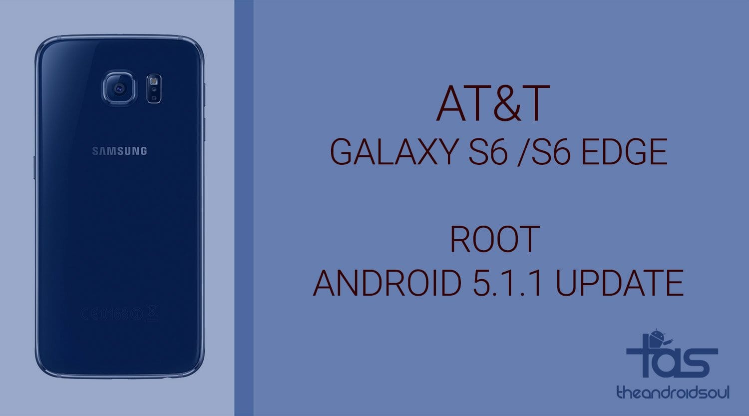 AT&T Galaxy S6 and S6 Edge Android 5.1.1 Root (build G920AUCU3BOI2 and G925AUCU3BOI2)