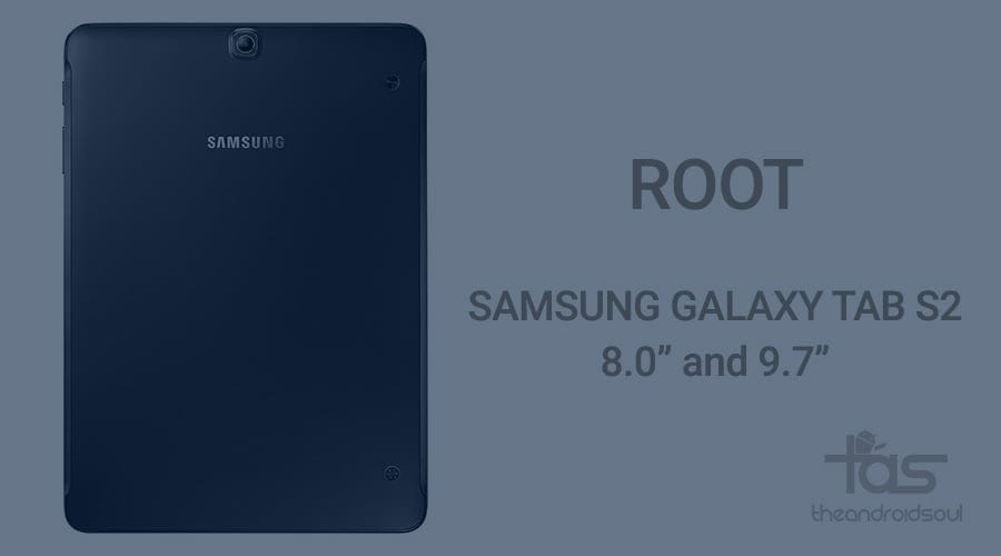 Samsung Galaxy Tab S2 Root [SM-T810, SM-T710, SM-T715] Works on Android 5.1.1 and 5.0.2