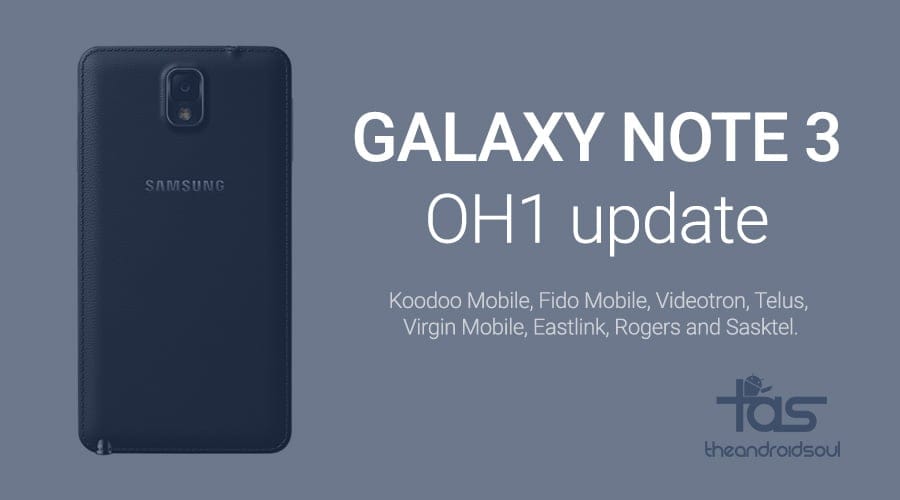 OH1 update for Galaxy Note 3 in Canada is live for Rogers, Telus, Virgin Mobile, Sasktel, Videotron, etc.