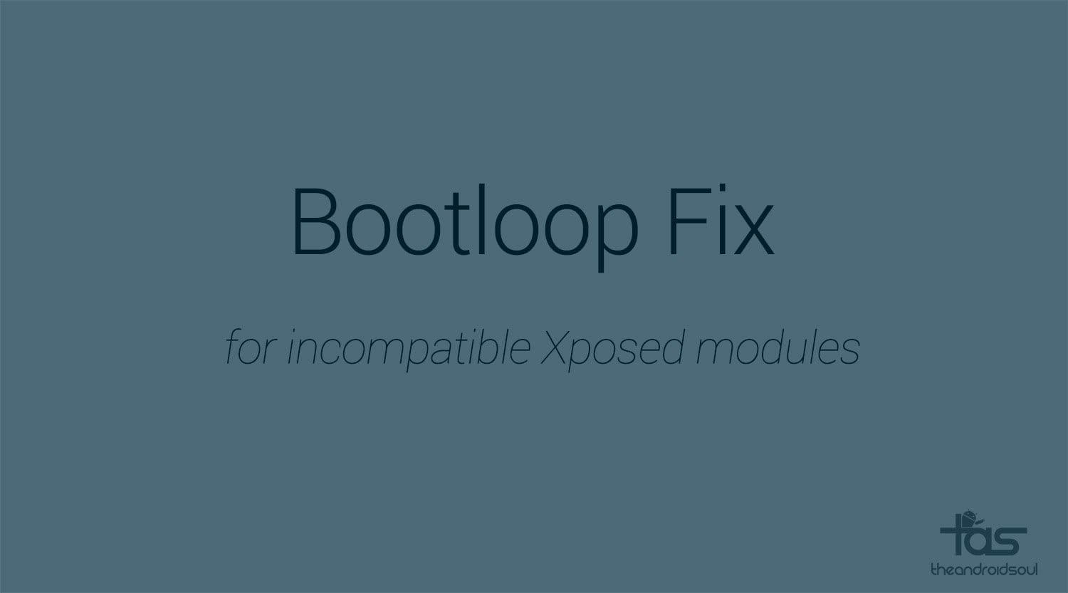 How to Fix or Disable Xposed modules causing bootloop on your Android device