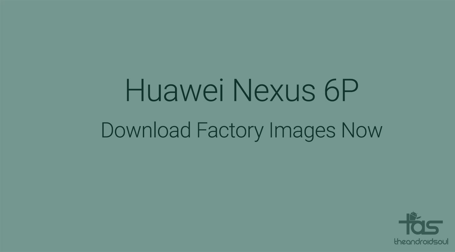 Nexus 6P factory images now available [Download]