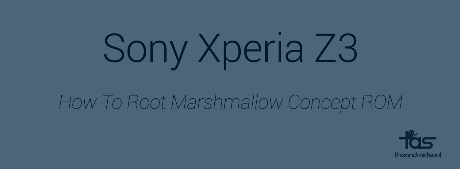 How to Root Xperia Z3 on Marshmallow update