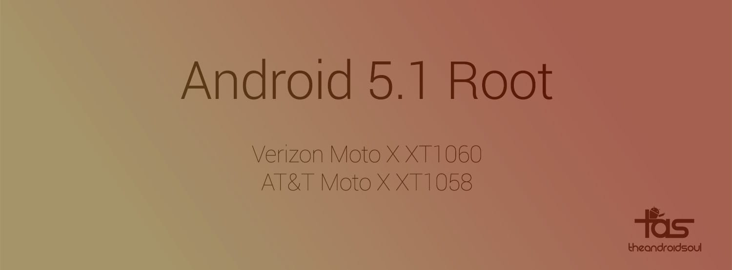 Android 5.1 root now available for AT&T and Verizon Moto X