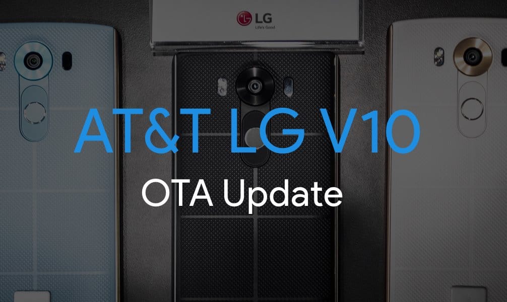 AT&T LG V10 getting OTA update (H90010F), but it’s not Marshmallow