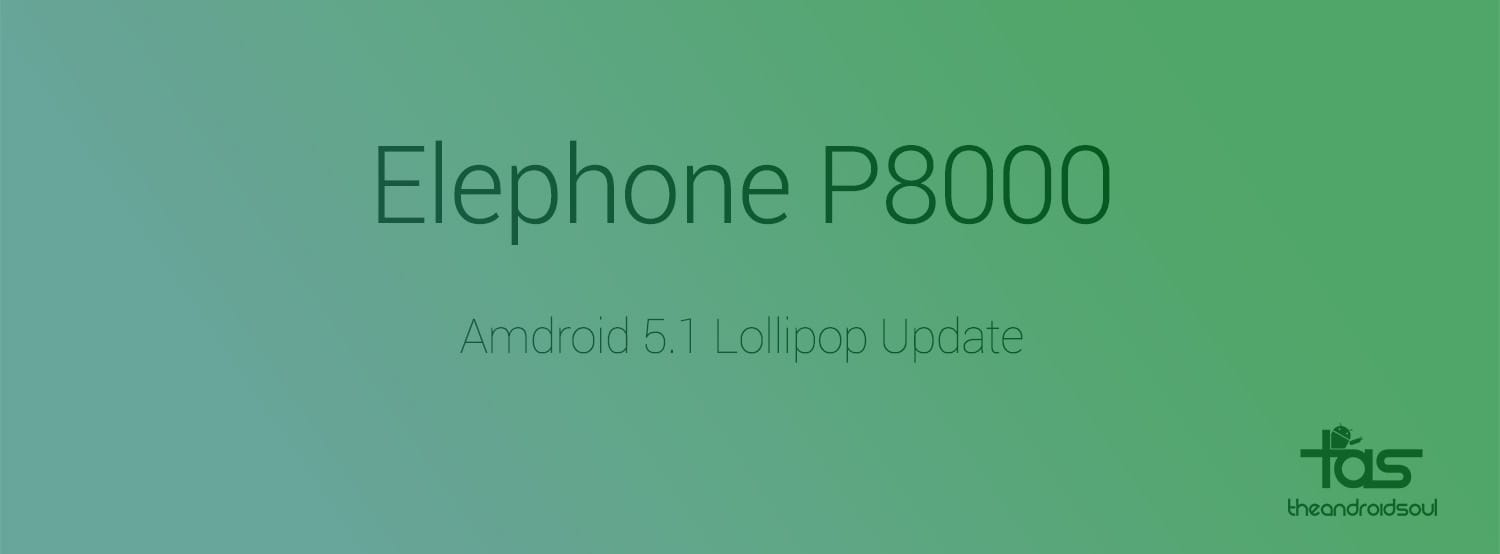 Download Android 5.1 update for Elephone P8000