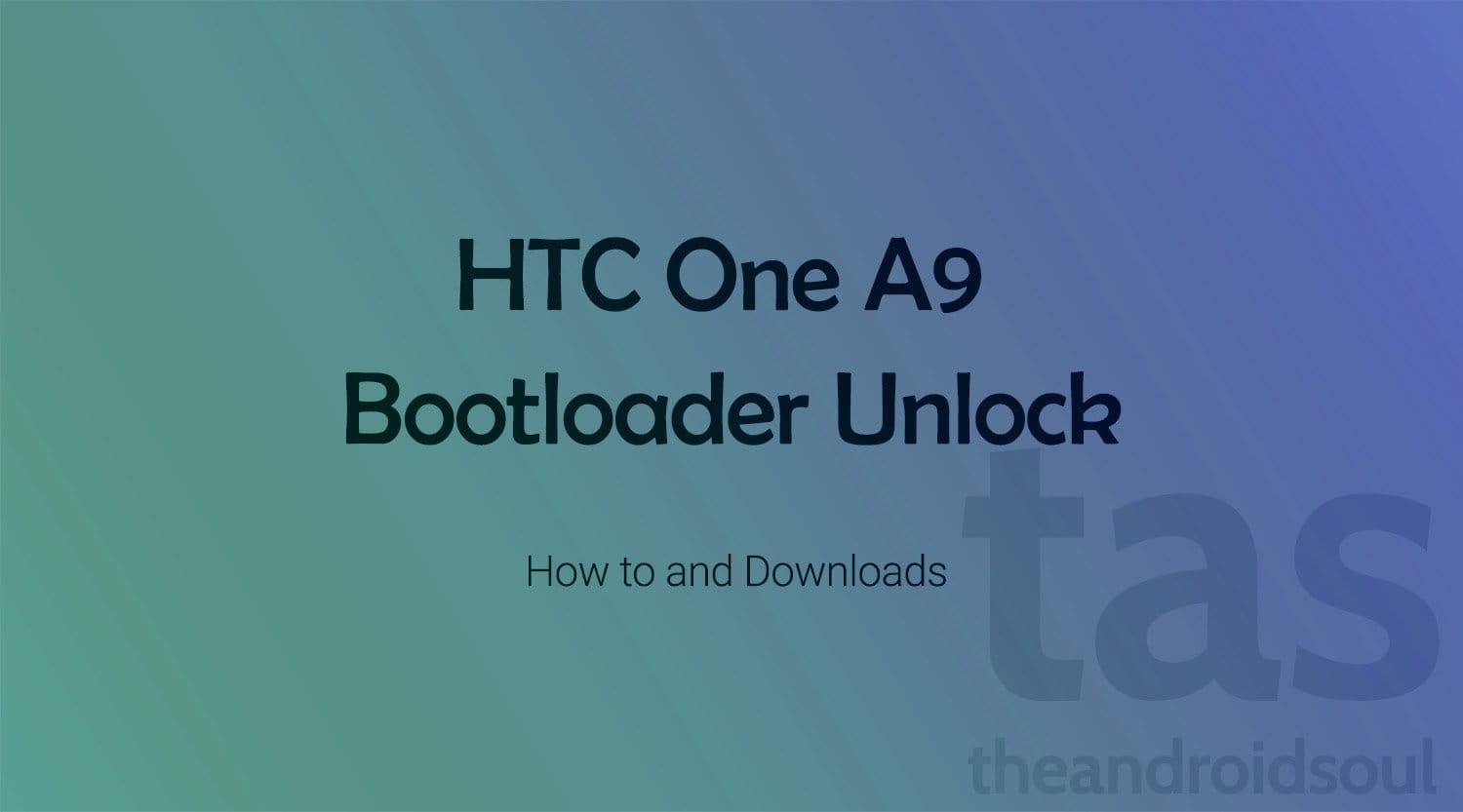 HTC One A9 Bootloader Unlock: How to do it