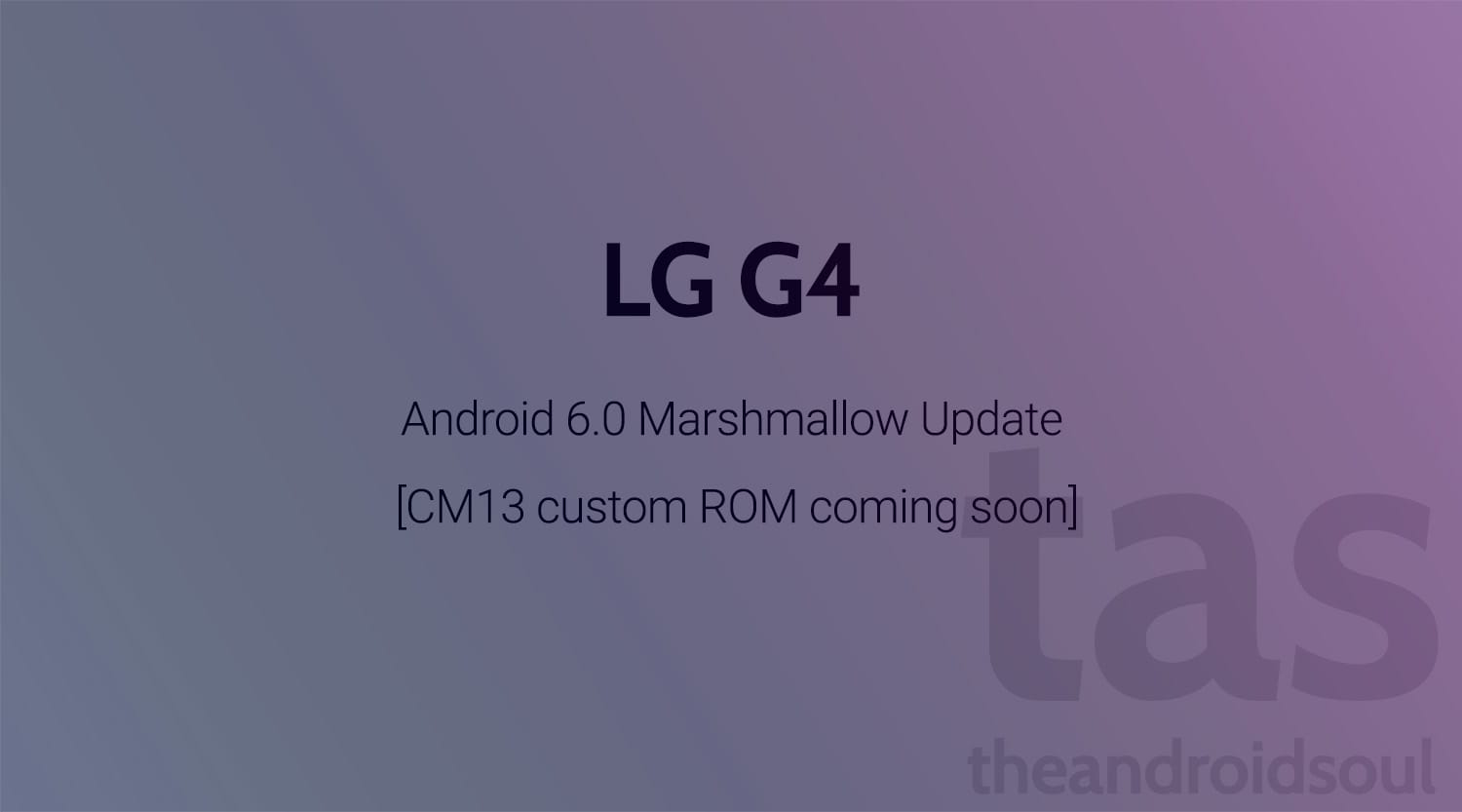 LG G4 CM13 coming soon