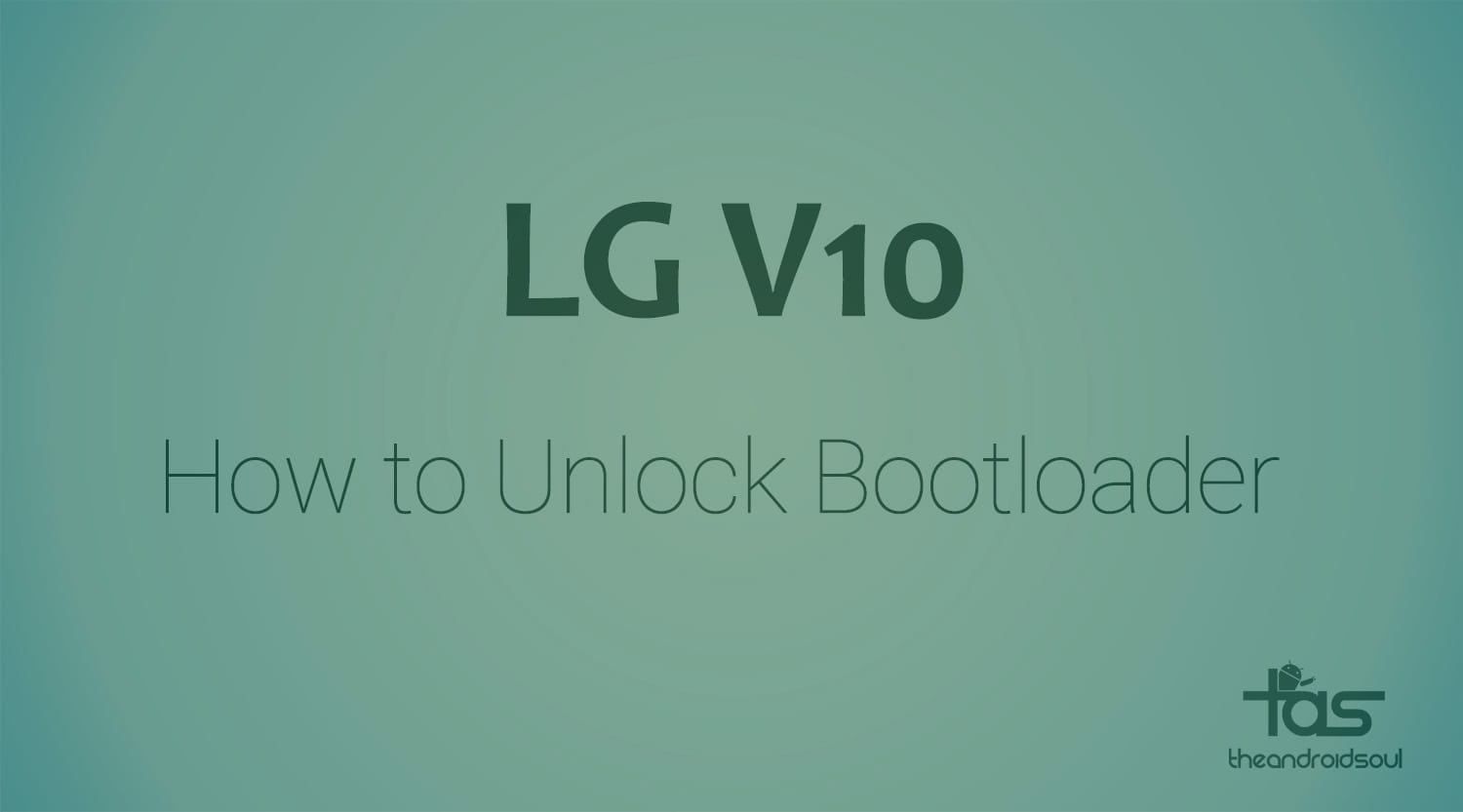 How to Unlock Bootloader of LG V10