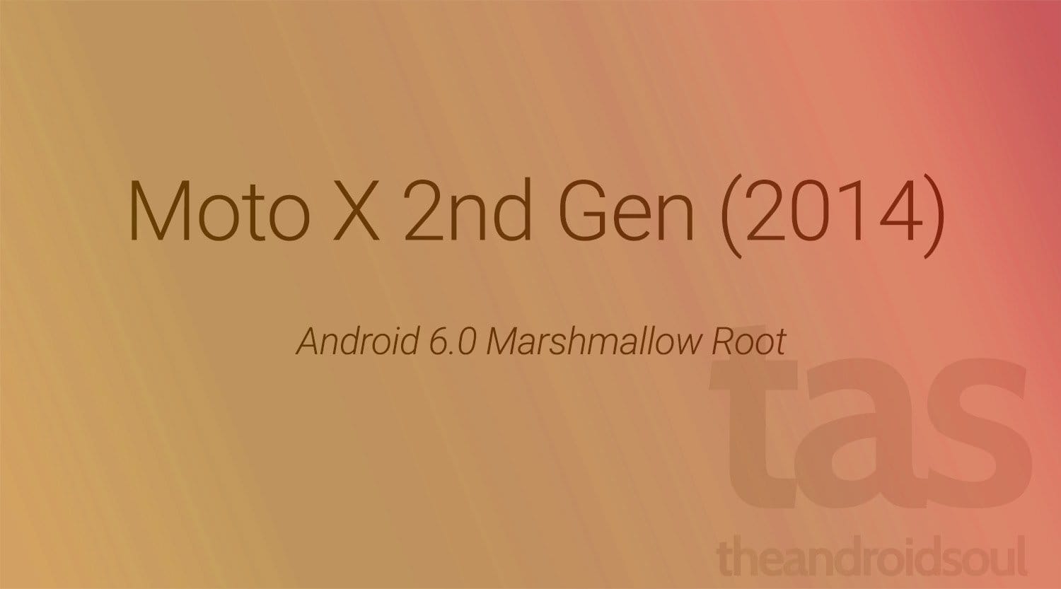 2014 Moto X 2nd Gen Marshmallow Root