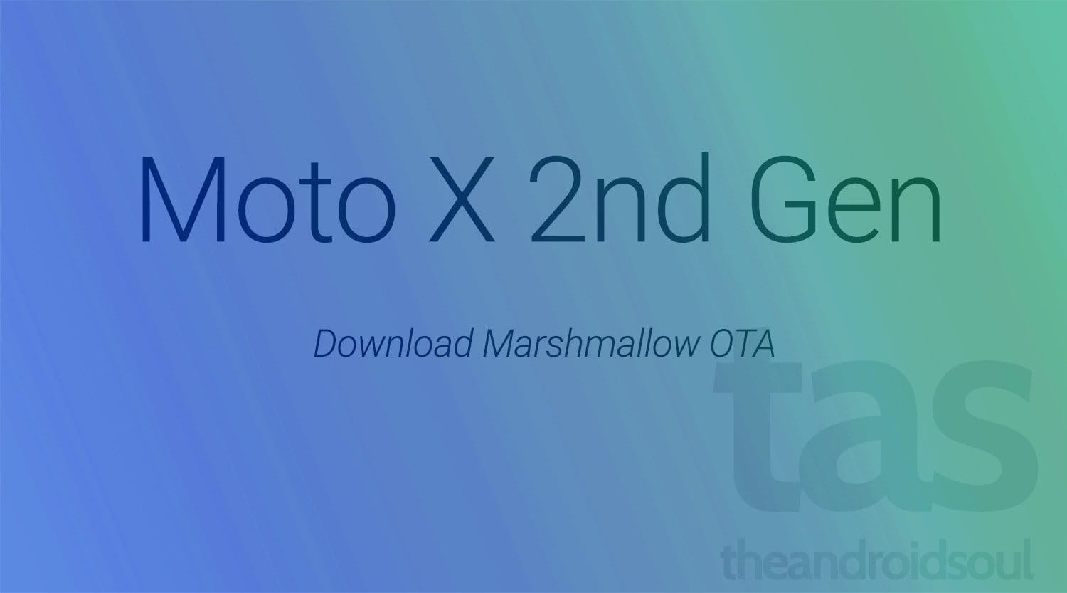 Download Marshmallow OTA for Moto X 2nd Gen (2014)