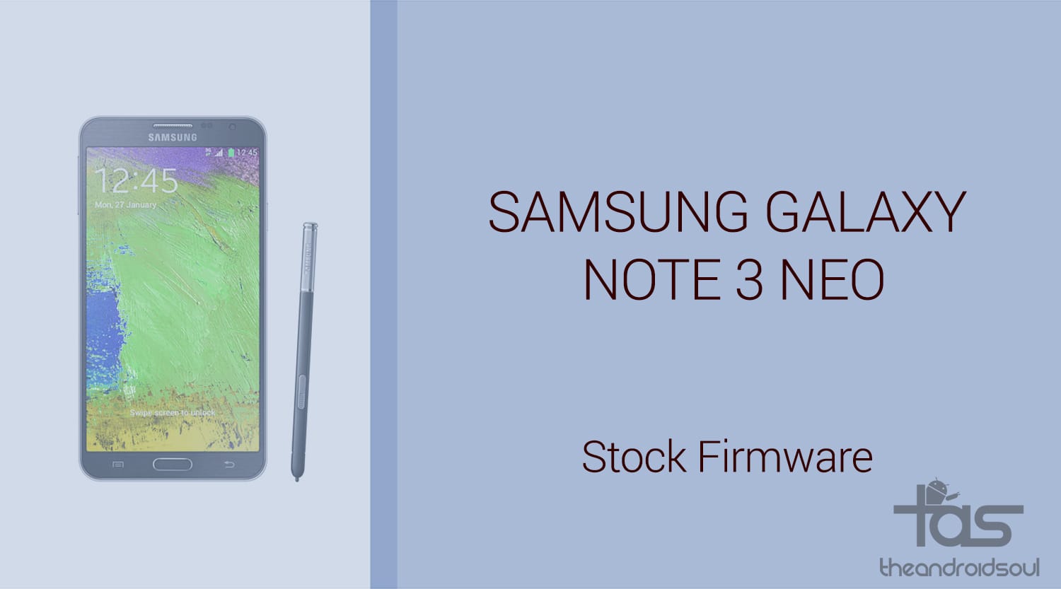 Download Galaxy Note 3 Neo Firmware [Stock ROM, Unbrick, Update, Downgrade, Fix, Back To Stock, Restore]