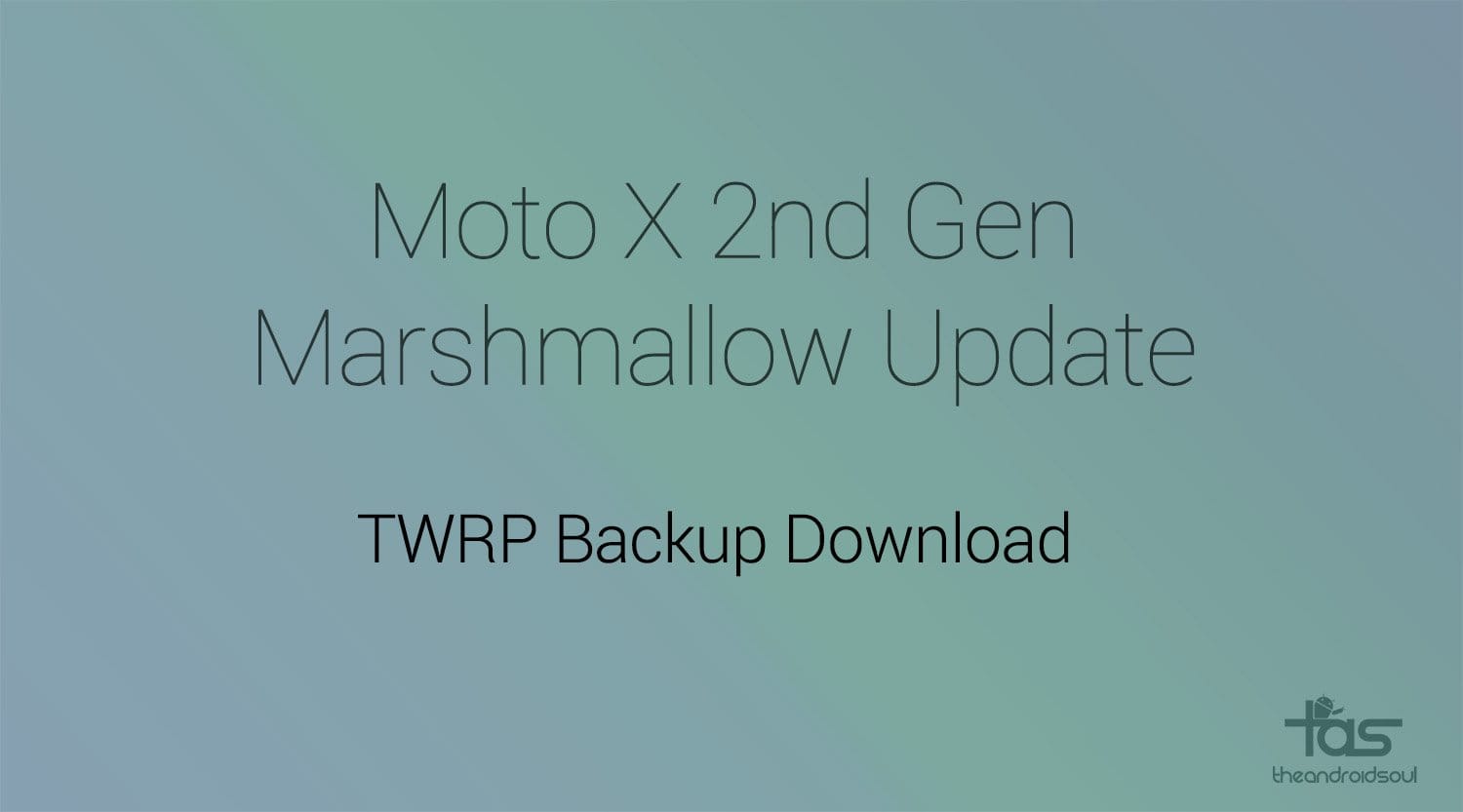 Download Moto X2 Marshmallow update OTA and TWRP backup