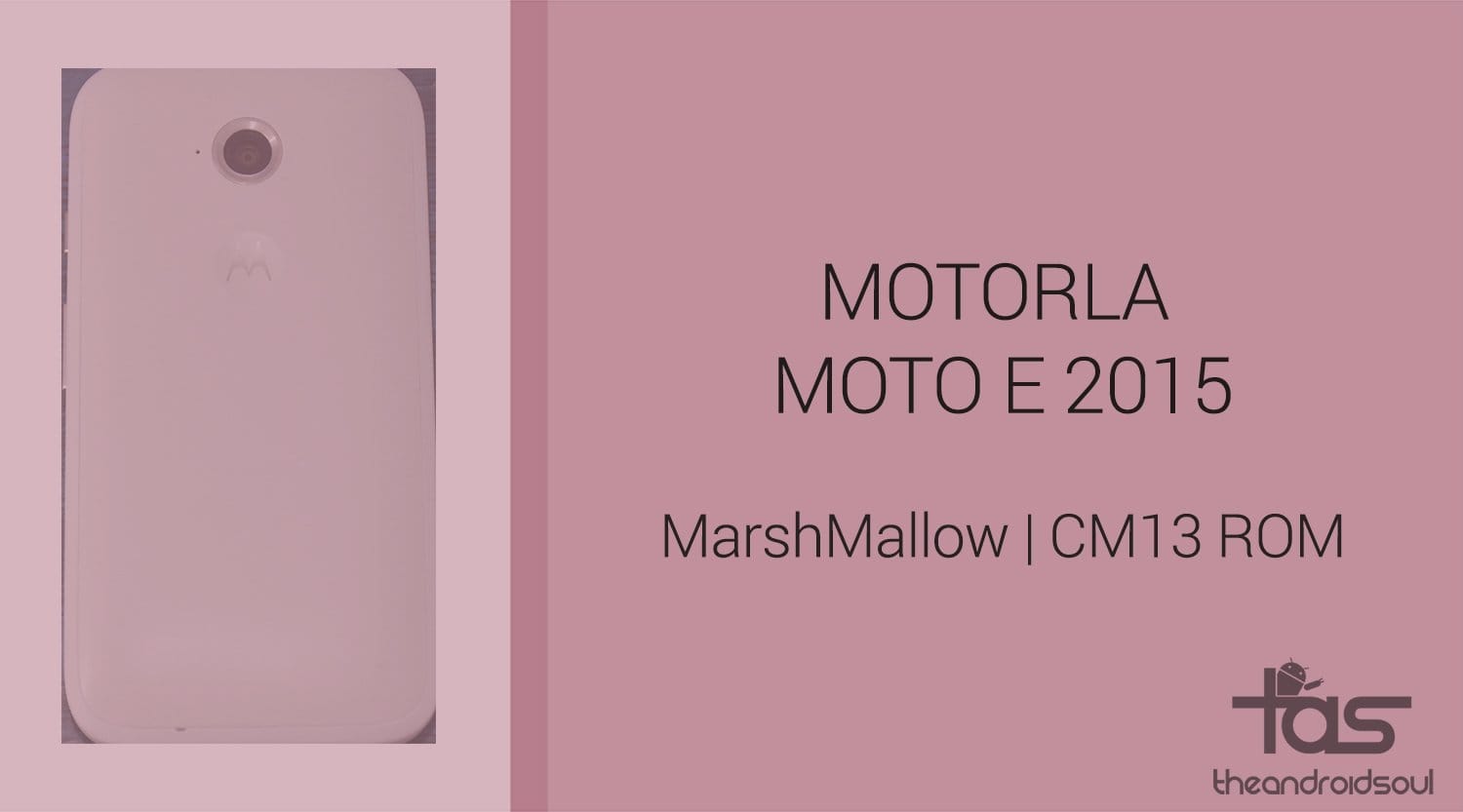 Download Moto E 2015 Marshmallow Update: CM13 and other ROMS